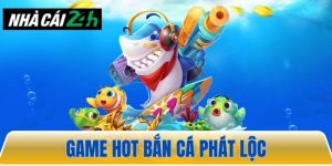 Bắn cá phát lộc – Game bắn cá online sinh động, hấp dẫn