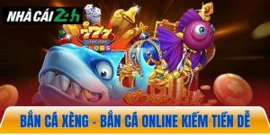 Bắn cá xèng – Bắn cá online trò chơi kiếm tiền hấp dẫn