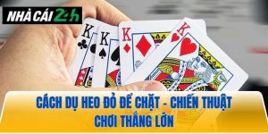 Cách dụ heo đỏ để chặt – Chiến thuật thông minh cho cược thủ