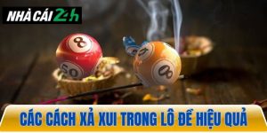 Cách xả xui trong lô đề giúp cược thủ thay đổi vận may
