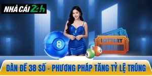 Dàn đề 38 số – Phương pháp tăng tỷ lệ trúng thưởng ổn định