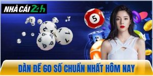 Dàn đề 60 số chuẩn nhất hôm nay – Gợi ý bắt đề siêu hiệu quả