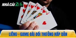 Liêng – Game bài đổi thưởng hấp dẫn, thưởng cao