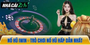 Nổ hũ iWin – Trò chơi nổ hũ trực tuyến hấp dẫn