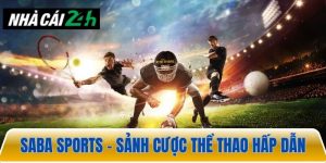 Saba Sports – Sảnh cá cược thể thao với đa dạng kèo cược