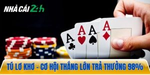Tú lơ khơ – Cơ hội thắng lớn với tỷ lệ trả thưởng 98%